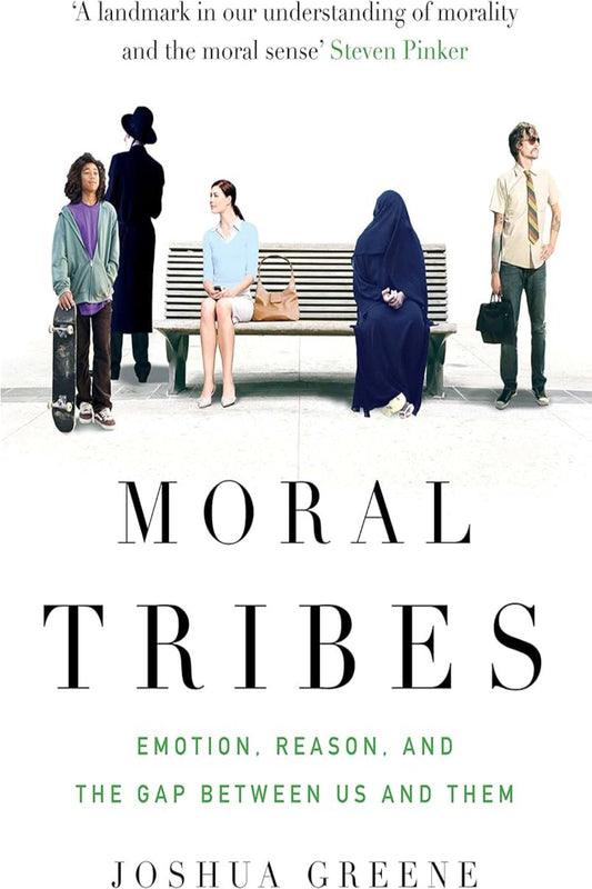 Moral Tribes: Emotion, Reason, and the Gap Between Us and Them Science Fictions