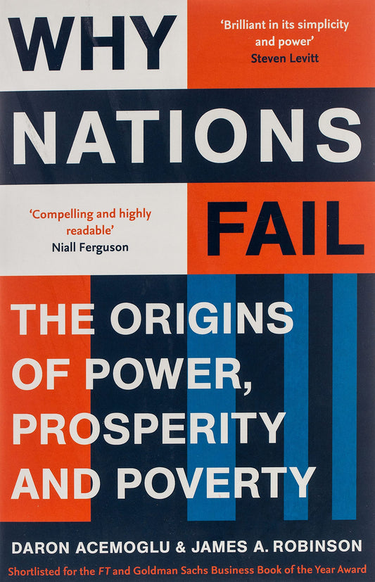 Why Nations Fail: The Origins of Power, Prosperity, and Poverty