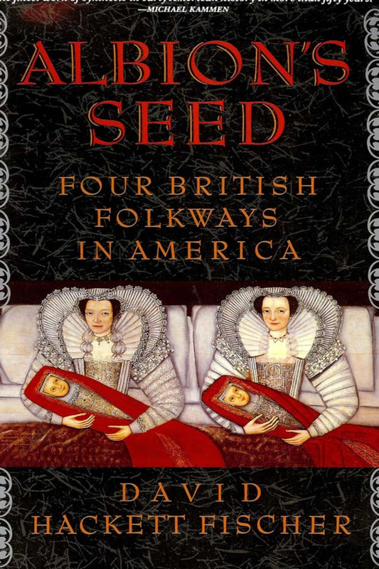 Albion's Seed: Four British Folkways in America