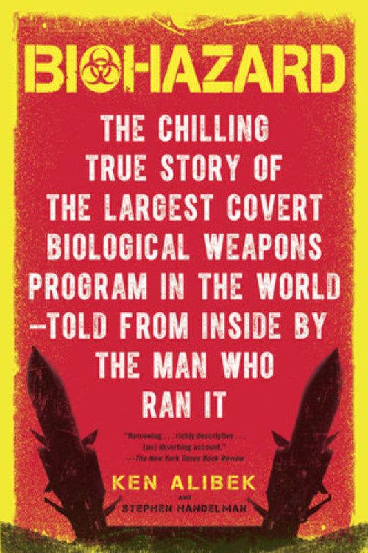 Biohazard: The Chilling True Story of the Largest Covert Biological Weapons Program in the World - Told from the Inside by the Man Who Ran It