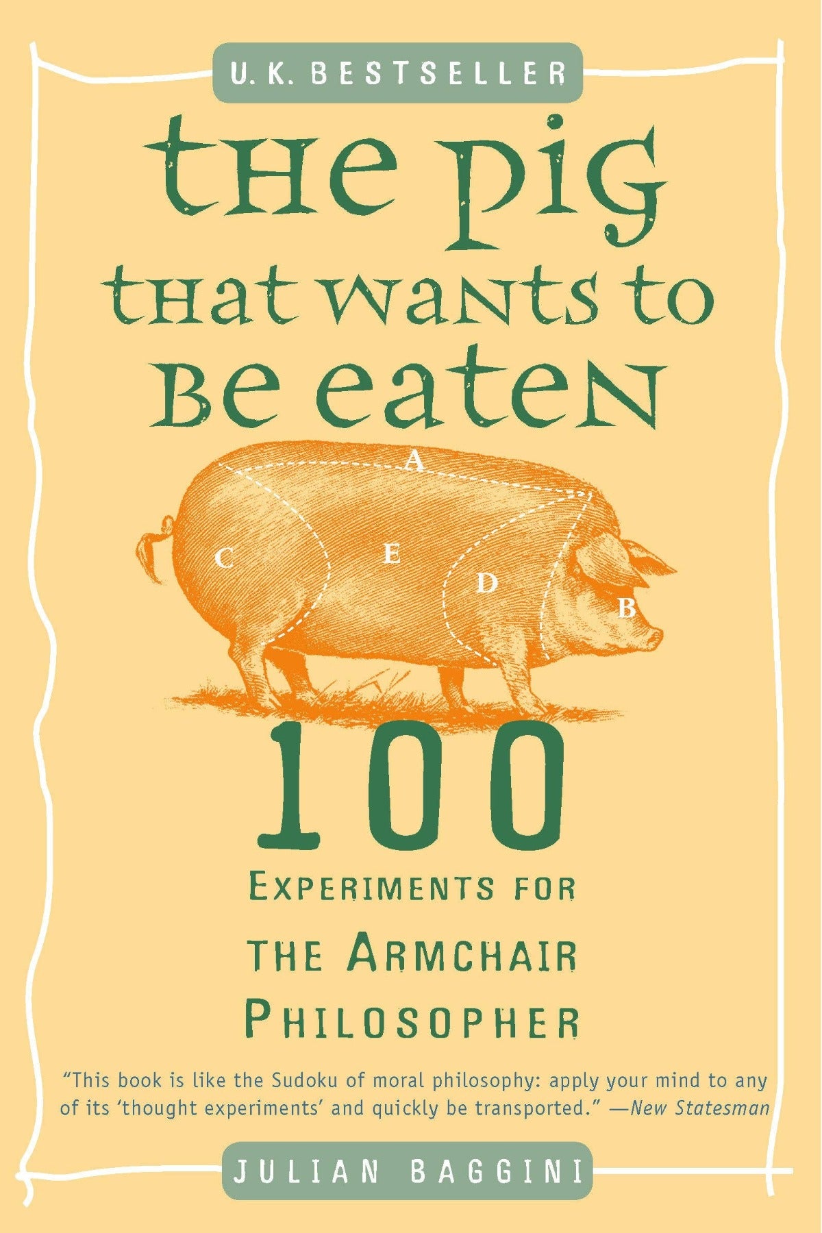 The Pig That Wants To Be Eaten: And 99 Other Thought Experiments